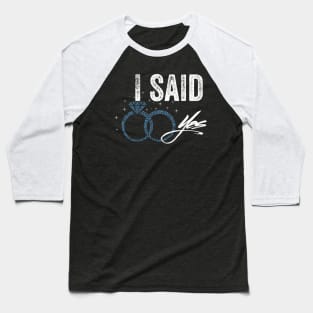 I Said Yes Baseball T-Shirt